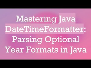 Mastering Java DateTimeFormatter: Parsing Optional Year Formats in Java