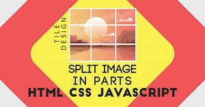 Split Image In JavaScript HTML CSS | Tile Effect Split
