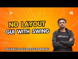 2.2.1 No Layout | Layout Management | GUI with Swing | Advanced Java Programming
