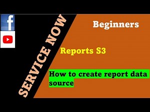 ServiceNow Reports Session 3 : How to create report source | Reports | service now