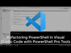 Refactoring PowerShell in Visual Studio Code with PowerShell Pro Tools