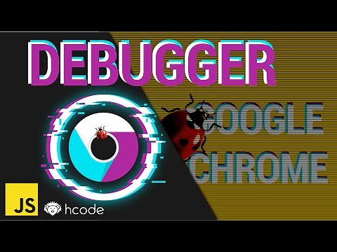 Debugger JavaScript no Google Chrome DevTools - Aprenda a Debugar