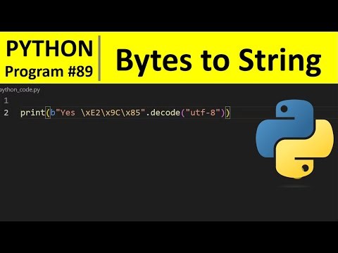 Python Program #89 - Convert Bytes to a String in Python