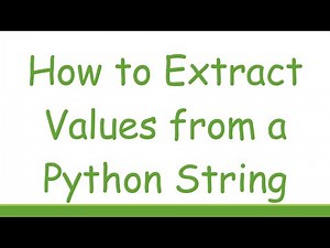 How to Extract Values from a Python String