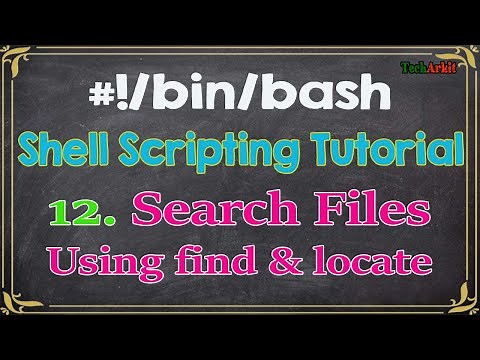 Shell Scripting Tutorial-12 find, locate command to search for Files & Directories | Tech Arkit