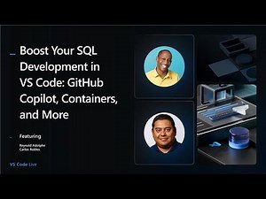 VS Code Live - Boost Your SQL Development in VS Code: GitHub Copilot, Containers, and More