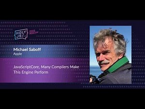 Michael Saboff — JavaScriptCore, many compilers make this engine perform