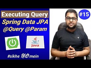 Executing JPQL and Native Queries with Spring Data JPA | @Query @Param Annotations | Spring boot