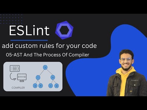 05-What is AST and Compiler Process | Introduction to Custom ESLint Rules