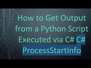 How to Get Output from a Python Script Executed via C# C# ProcessStartInfo