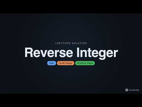 Full solution walkthrough of Reverse integer Problem | Leetcode