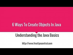 6 Ways to Create Java Objects Video Tutorial