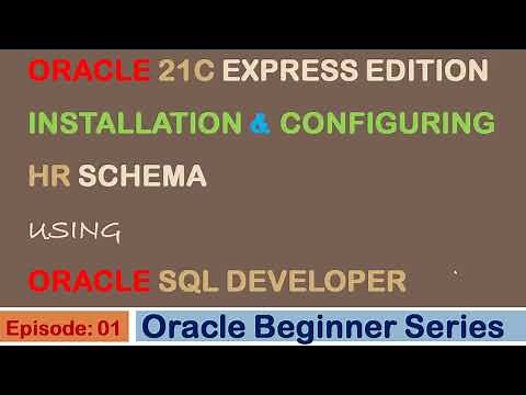 Oracle Database 21C Express Edition Installation and Configuring HR Schema using SQL Developer