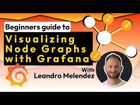 Beginners guide - Visualizing Node Graphs | Grafana