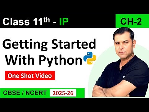 One Shot Ch2 Getting Started with Python |Class 11 Informatics Practices (IP) 2025-26 | CBSE/NCERT