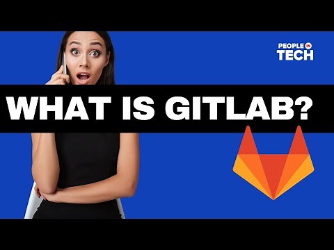 Gitlab Explained: What is Gitlab and Why Use It?
