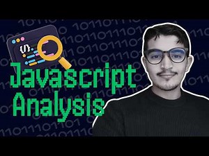 JavaScript Analysis Guide (Tools, Tips & Real-World Examples)