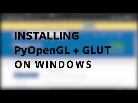 Install PyOpenGL + GLUT in Windows