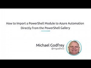 How To Import A PowerShell Module To Azure Automation Directly From The PowerShell Gallery
