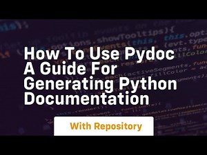 How to use pydoc a guide for generating python documentation