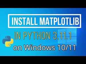 How to Install matplotlib on Python 3.11.1 Windows 10/11 [2023]