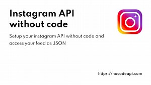 Get Instagram feeds as JSON with NoCode and Instagram API