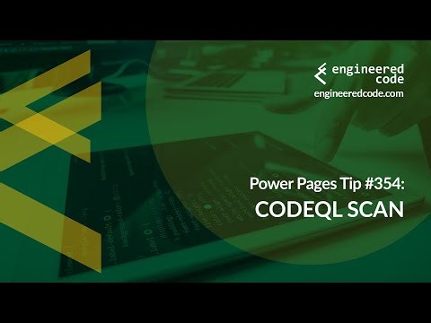 Power Pages Tip #354 - CodeQL Scan - Engineered Code