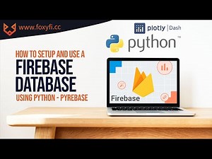How to SETUP and USE a Google Firebase Database using Python - Pyrebase