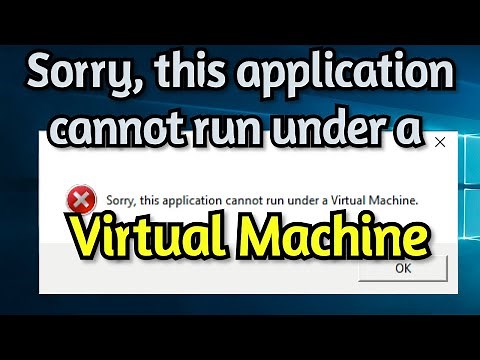 How To Fix, Sorry This Application Cannot Run Under a Virtual Machine on Windows 10/8/7