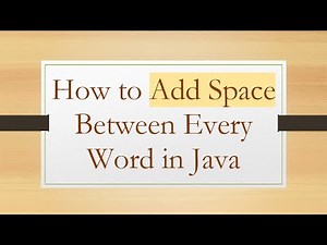 How to Add Space Between Every Word in Java