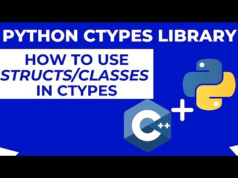 Using Structs and Classes with Python Ctypes