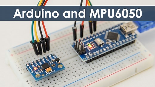 Arduino and MPU6050 Accelerometer and Gyroscope Tutorial