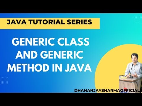 Generic Class and Generic Method in Java