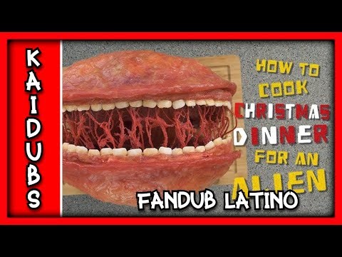 Alien Christmas Dinner - How to cook Christmas Dinner for an Alien Fandub Spanish