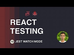 React Testing Tutorial - 10 - Jest Watch Mode