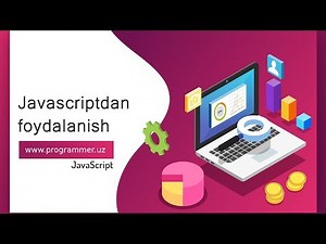 02 Javascriptdan foydalanish - JavaScript Uz