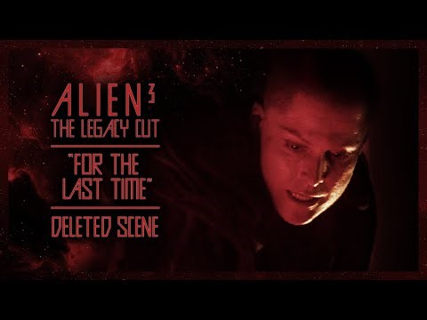 Alien ³ - The Legacy Cut - Deleted Scene "For the Last Time"