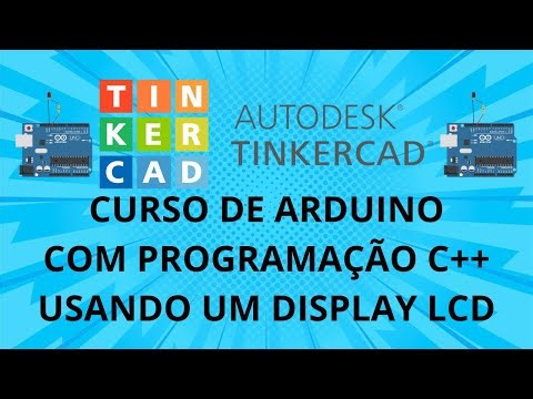 Curso de Arduino com Programação C++ no Tinkercad - Usando um Display LCD