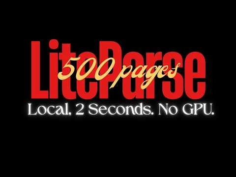 LiteParse: Parse 500 PDF Pages in 2 Seconds Locally - No GPU, No API Key, No Python
