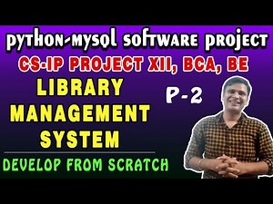 CS-IP Project | Library Management System | Python MySQL Project | CBSE Class 12, BCA, BE, | Part-2