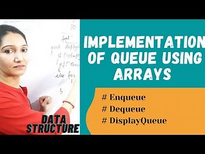 Implementation Of Queue Using Arrays | Data Structure #47