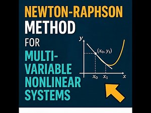 Newton-Raphson Method for Multivariable Nonlinear System | Step-by-Step Numerical Method
