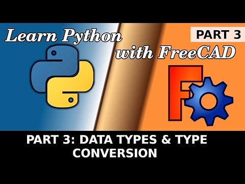 Learn Python in FreeCAD: 03 Data types and conversions input to object placement. Macro Scripting
