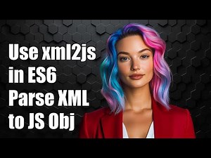 How to Use xml2js in ES6: Parsing XML to JavaScript Objects Explained