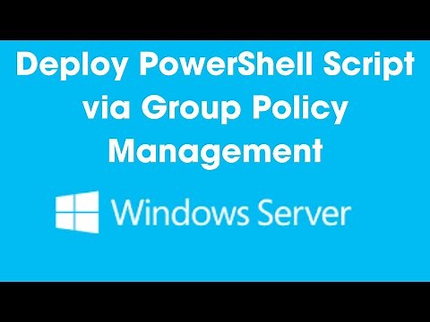 Step-by-Step Guide: Deploying PowerShell Scripts via Windows Server Group Policy Management