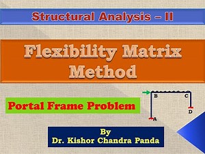 Flexibility Matrix Method (Portal Frame Problem)