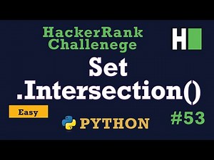 53. Set .Intersection(): Hackerrank | Python Solution Explained