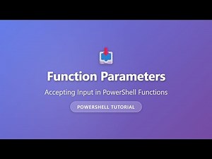 PowerShell Function Parameters Tutorial - Accept Input in Your Functions