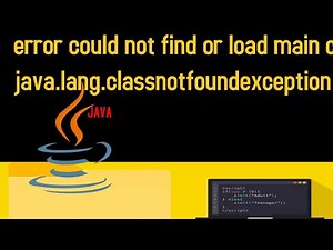 Fixed 'error could not find or load main class main caused by java.lang.classnotfoundexception main'
