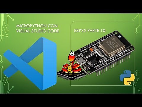 ✅Curso ESP32 parte 10: Micropython con Visual Studio Code (MicroPython)
